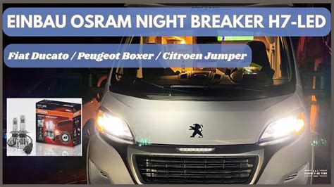 Einbau Osram Night Breaker H Led Beim Fiat Ducato Peugeot Boxer