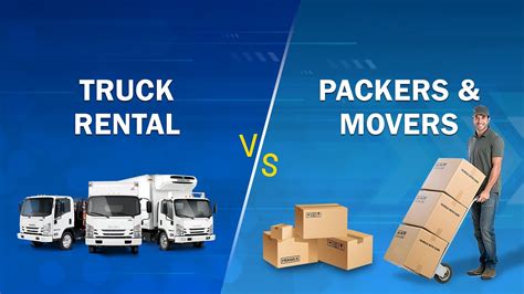 Truck Rental Vs Packers And Movers What To Choosepackers And Movers