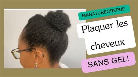 Comment plaquer les cheveux crépus sans le gel YouTube