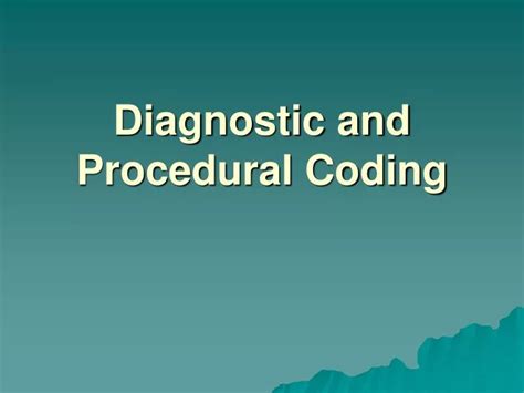 Ppt Diagnostic And Procedural Coding Powerpoint Presentation Free