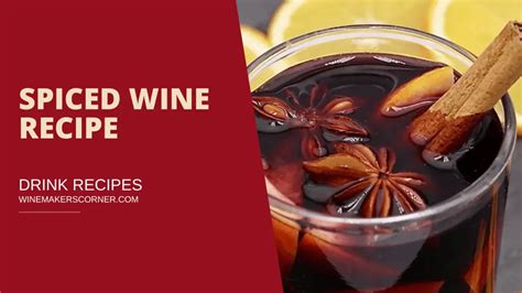 An Outstanding Spiced Wine Recipe