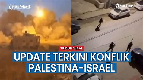 Update Terkini Konflik Palestina Vs Israel Ledakan Dahsyat Terjadi Di