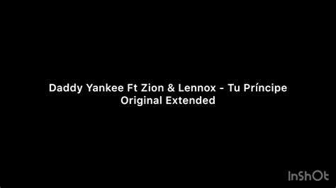 Daddy Yankee Ft Zion And Lennox Tu Príncipe Original Extended Youtube