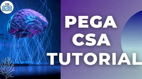 Pega Csa Tutorial Pega Csa Online Training Learning Pega Pega Csa