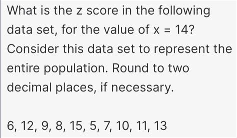 Solved What Is The Z Score In The Following Data Set For The Value Of