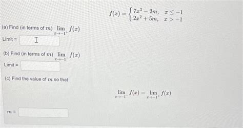 Solved F X {7x3−2m 2x2 5m X≤−1x −1 A Find In Terms Of M