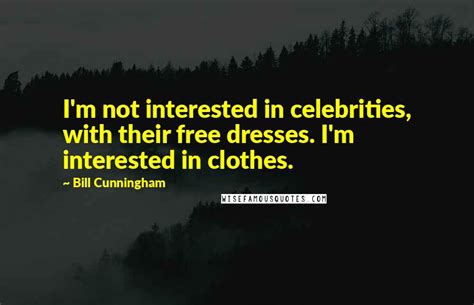 Bill Cunningham quotes: wise famous quotes, sayings and quotations by ...