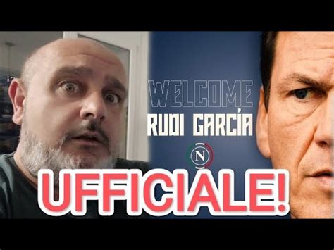 Ufficiale Rudy Garcia Il Nuovo Allenatore Del Napoli L Annuncio A