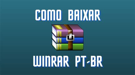 Como Baixar e Instalar o WinRar PT BR Ultima Versão 2021 YouTube