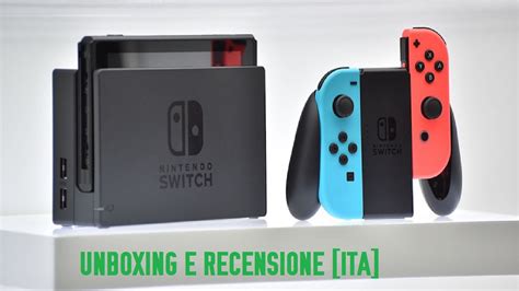 NINTENDO SWITCH UNBOXING E RECENSIONE ITA YouTube