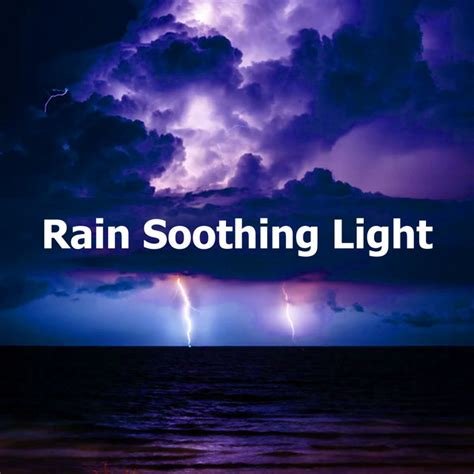 Rain Soothing Light Album By Thunderstorms Spotify