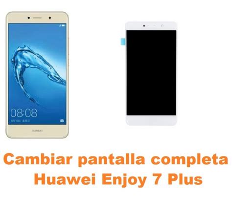 Cambiar Pantalla Completa Huawei Enjoy 7 Plus Reparación de Móvil