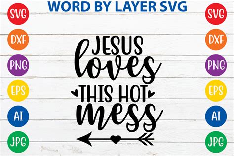 Jesus Loves This Hot Mess Graphic By RSvgzone Creative Fabrica