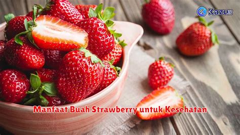 Manfaat Buah Strawberry Yang Luar Biasa Untuk Kesehatan Life Style