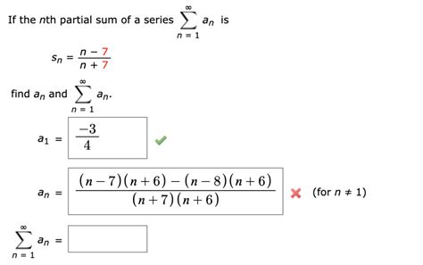 Solved If The Nth Partial Sum Of A Series Is An N 1 п — 7 Sn