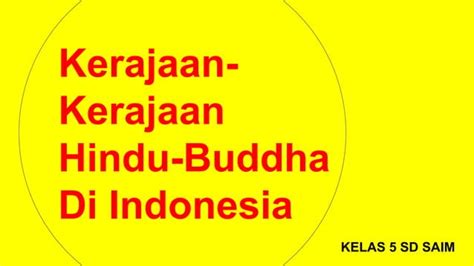 1 Kerajaan Hindu Buddha Di Nusantara Pptx