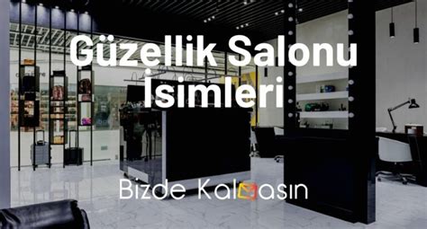 G Zellik Merkezi Simleri G Zellik Salonu Simleri Bizde Kalmas N