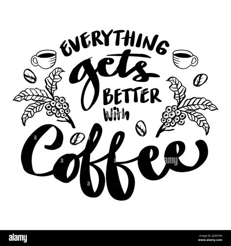 Everything gets better with coffee. Poster quotes Stock Photo - Alamy