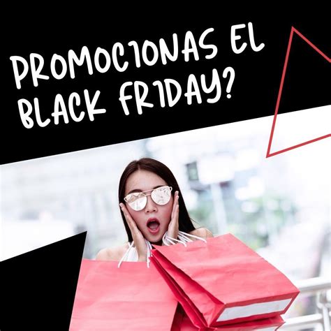 ¿promocionas El Black Friday💥 Es Una Buena Campaña Siempre Y Cuando Le