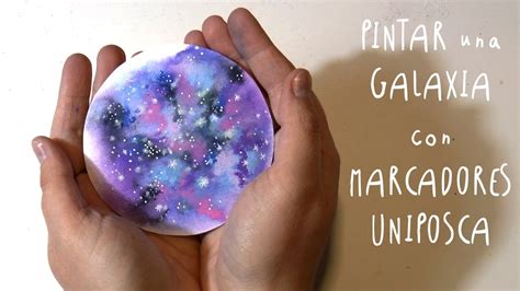 Como Pintar Una Galaxia Con Marcadores UNI POSCA ART Tv By Fantasvale