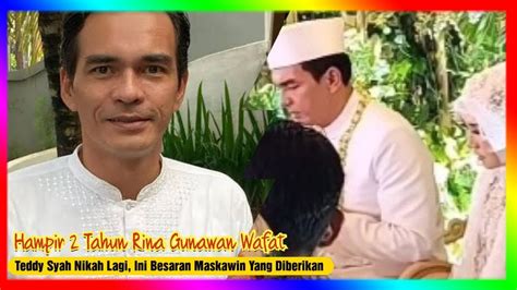 Hampir Tahun Rina Gunawan Wafat Teddy Syah Nikah Lagi Ini Besaran