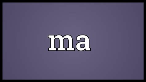 Ma Meaning - YouTube