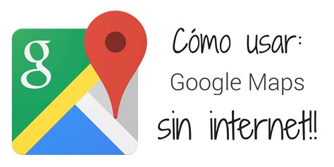 Navegar En Google Maps Sin Internet Siguiente Destino