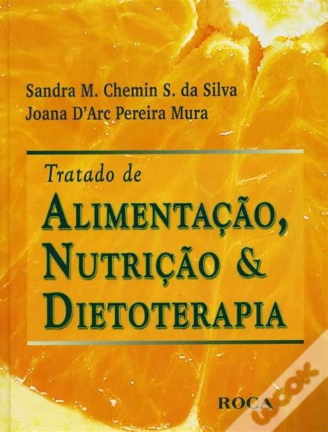 Tratado de Alimentação Nutrição Dietoterapia de Joana D Arc Pereira