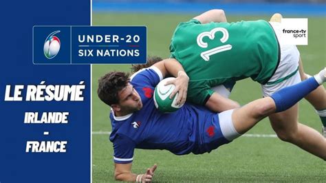 Video Tournoi Des Nations U Le R Sum D Irlande Vs France