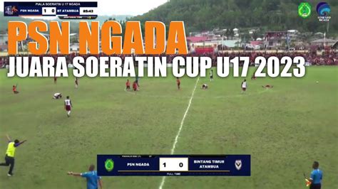 Psn Ngada Juara Soeratin Cup U Ngada Doubel Winner Youtube