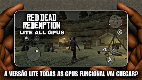 Red Dead Redemption Lite - CHEGANDO! RED DEAD REDEMPTION LITE MOBILE ALL GPUS CELULAR BÁSICO - YouTube