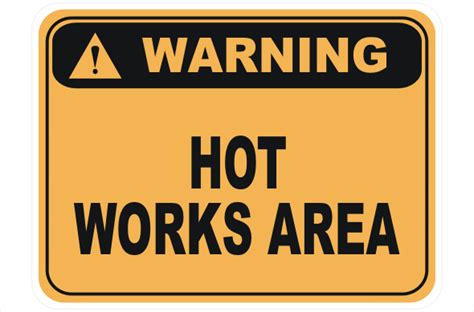 Hot Works Area W National Safety Signs