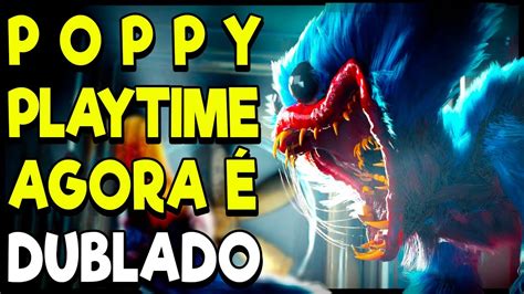 Poppy Playtime Est Dublado Nova Atualiza O Para O Lan Amento Do