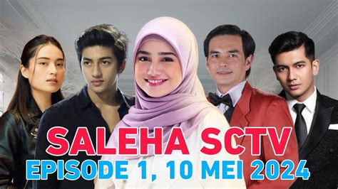 Sinopsis Alur Cerita Sinetron Saleha Sctv Episode Hari Ini Mei