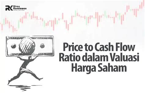 Apa Itu Price To Cash Flow Ratio Rumus Dan Contoh Perhitungannya