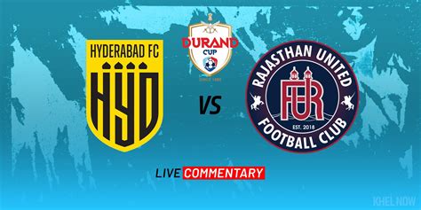 Durand Cup Live Commentary Hyderabad Fc Vs Rajasthan United