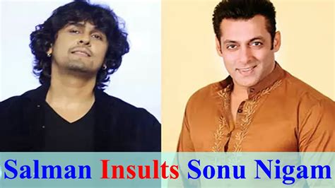 Salman Khan Insults Sonu Nigam Bollywood Latest News Youtube