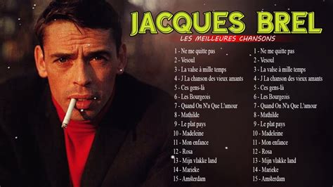 Les Plus Belles Chansons De Jacques Brel Jacques Brel Best Songs