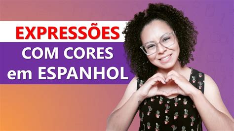 Express Es Cores Em Espanhol Espanhol Din Mico Youtube