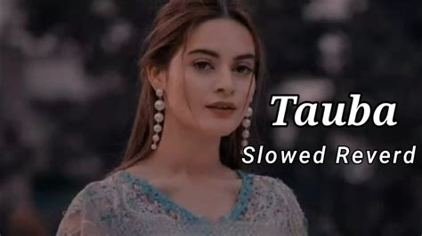 Tauba Badshah And Payal Dev Lo Fi Mix Slowed Reverd Lyrics Video Youtube