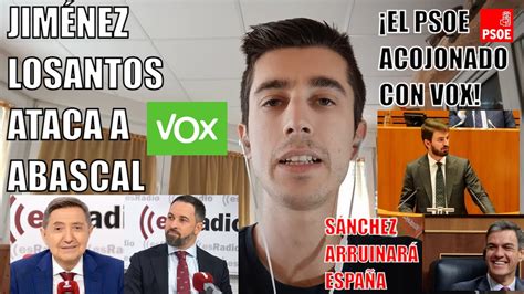 EL PSOE ACOJONADO CON VOX JIMÉNEZ LOSANTOS ATACA A ABASCAL Y SÁNCHEZ