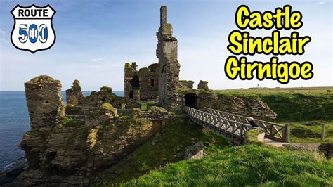 Nc500 Tour Of Castle Sinclair Girnigoe In Scotland Youtube