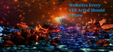 Websites Every Vfx Artist Should Visit A Quick View