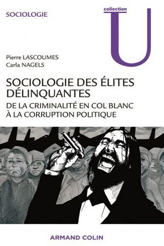 Sociologie Des Lites D Linquantes De La Criminalit En Col Blanc