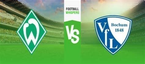 Werder Bremen Vs Bochum Prediction Odds And Betting Tips 25 02 2023