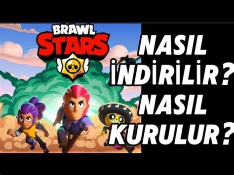 2019 Brawl Stars Nasıl İndirilir Nasıl Kurulur Detaylı Anlatım