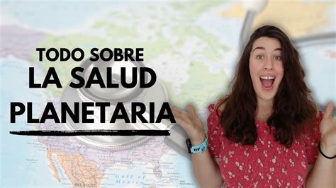 TODO Lo Que Necesitas Saber Sobre LA SALUD PLANETARIA YouTube