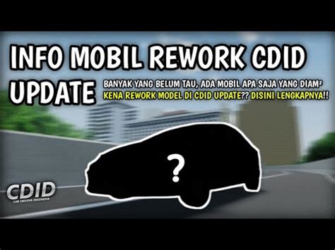 Mobil Apa Saja Diam Diam REWORK MODEL Di CDID UPDATE Ini Dia Infonya