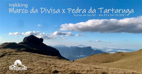 Trekking Marco Da Divisa X Pedra Da Tartaruga Campos Do Quiriri Em