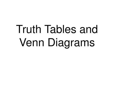 Ppt Truth Tables And Venn Diagrams Powerpoint Presentation Free Download Id 4500961